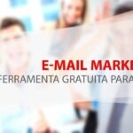 Email marketing gratuito - Aprenda como usar e ganhar dinheiro