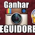 10 dicas de como ganhar seguidores no Instagram (Sem Segredos)