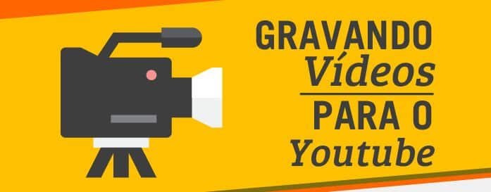 COMO GRAVAR VÍDEOS PARA O YOUTUBE